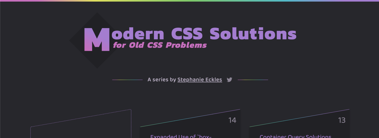 Modern CSS Solutions for Old CSS Problems
